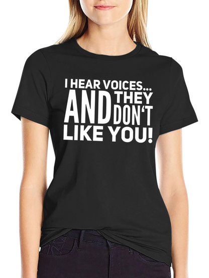 I Hear Voices Funny Sarcastic Graphic T-Shirt