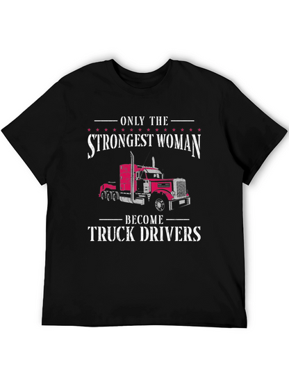 Strongest Woman Truck Driver T-Shirt