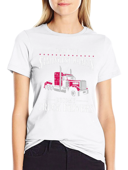 Strongest Woman Truck Driver T-Shirt