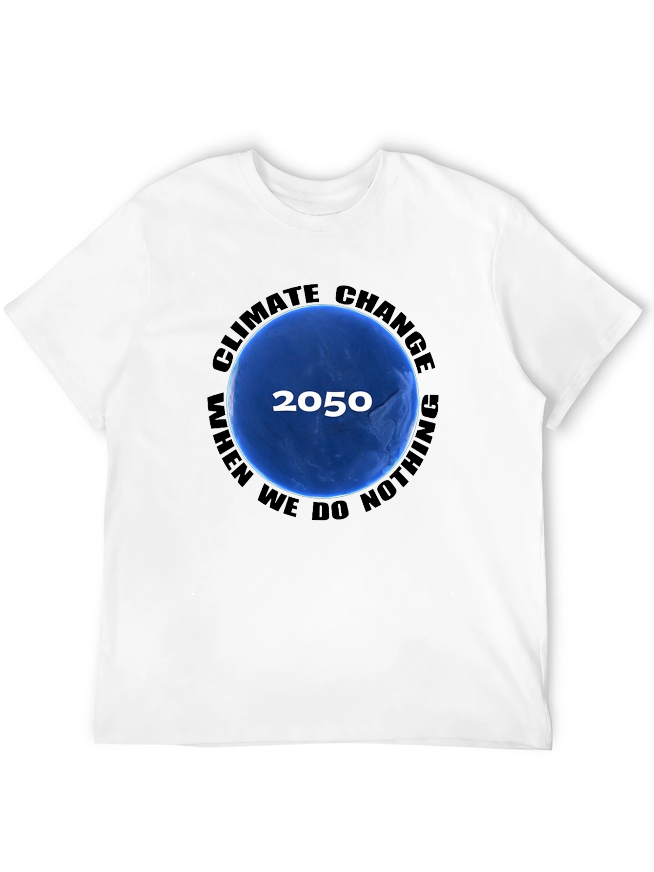Climate Change T-Shirt - 2050 When We Do Nothing