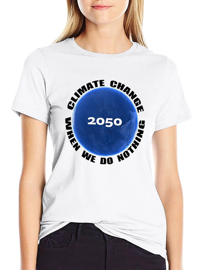 Climate Change T-Shirt - 2050 When We Do Nothing