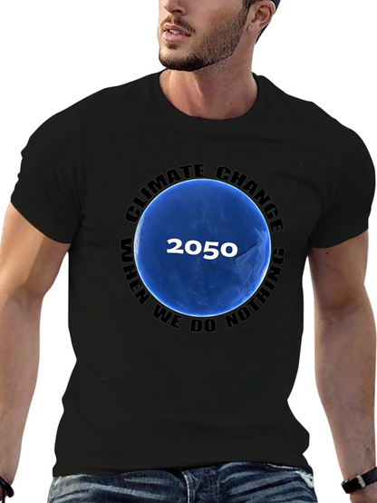 Climate Change T-Shirt - 2050 When We Do Nothing