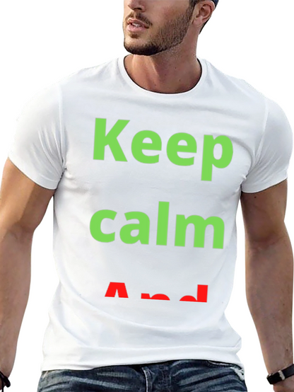 Keep Calm T-Shirt - Trendy Slogan Tee