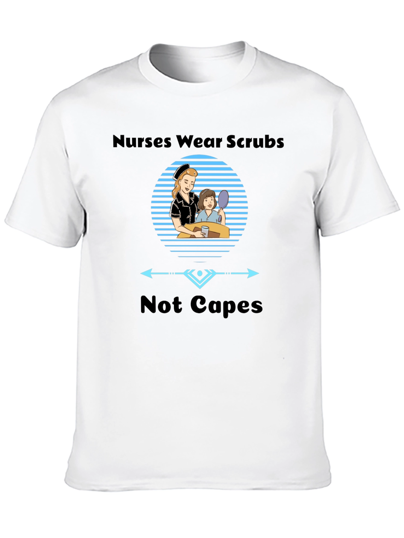 Nurses Wear Scrubs T-Shirt