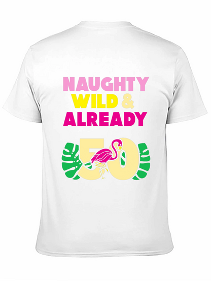 Naughty Wild & Already 50 T-Shirt - Flamingo