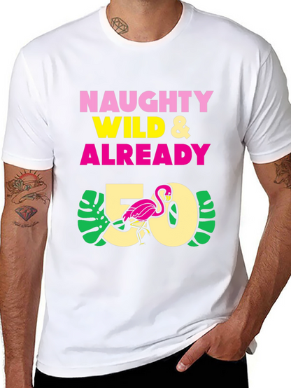 Naughty Wild & Already 50 T-Shirt - Flamingo