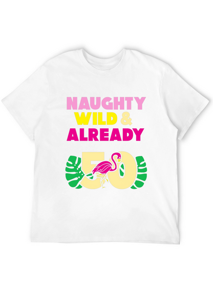 Naughty Wild & Already 50 T-Shirt - Flamingo
