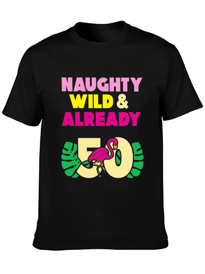 Naughty Wild & Already 50 T-Shirt - Flamingo