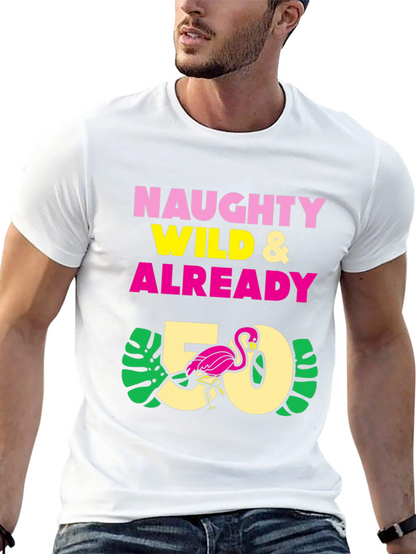 Naughty Wild & Already 50 T-Shirt - Flamingo