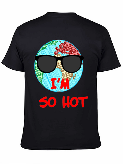 Im So Hot T-Shirt - Global Warming Awareness