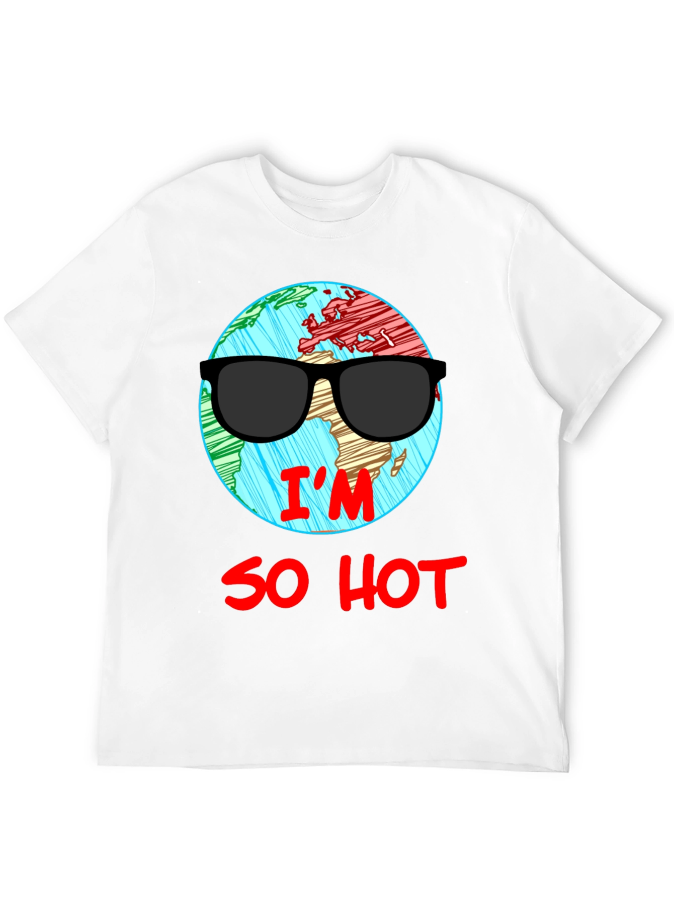 Im So Hot T-Shirt - Global Warming Awareness