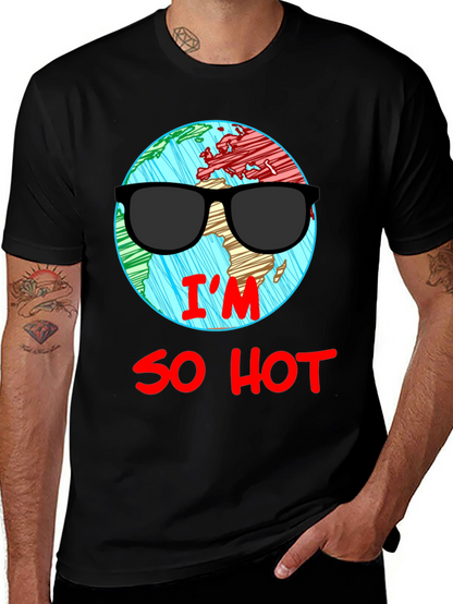 Im So Hot T-Shirt - Global Warming Awareness
