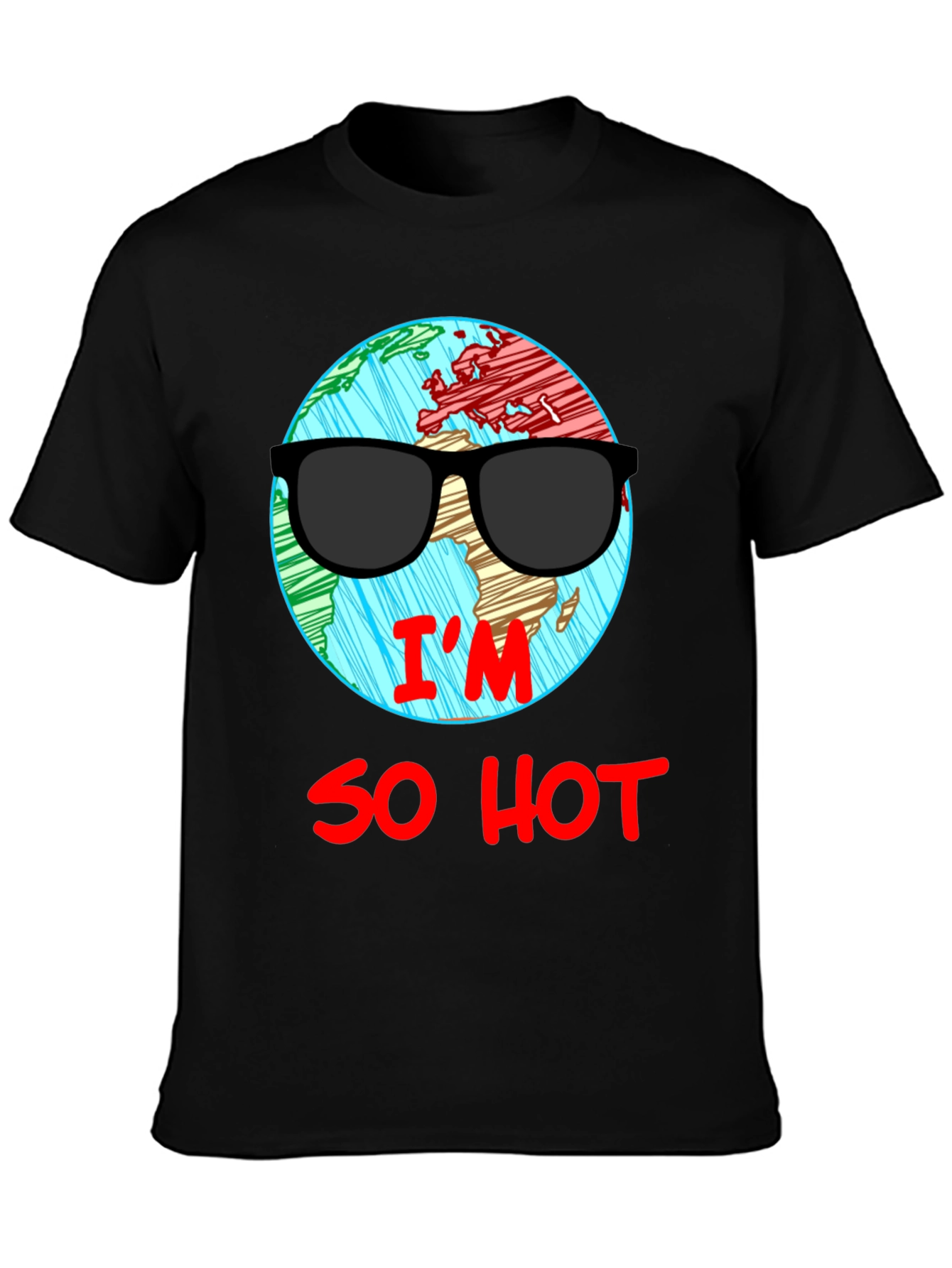 Im So Hot T-Shirt - Global Warming Awareness