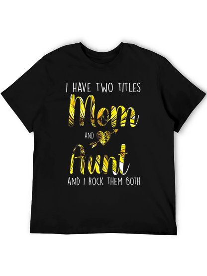 Two Titles Mom & Aunt T-Shirt