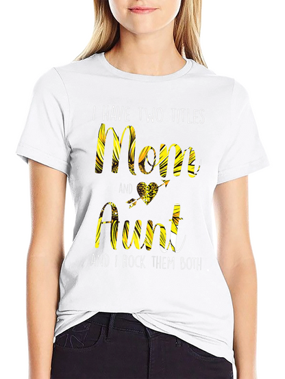Two Titles Mom & Aunt T-Shirt