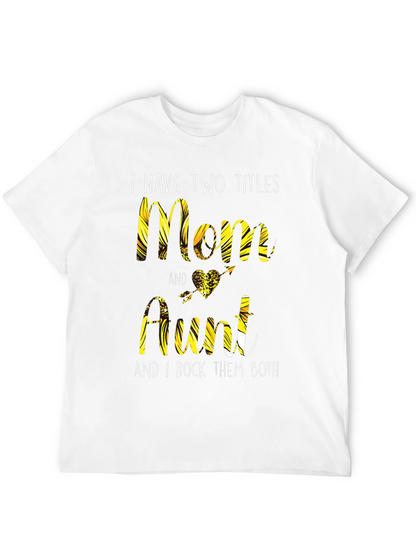 Two Titles Mom & Aunt T-Shirt