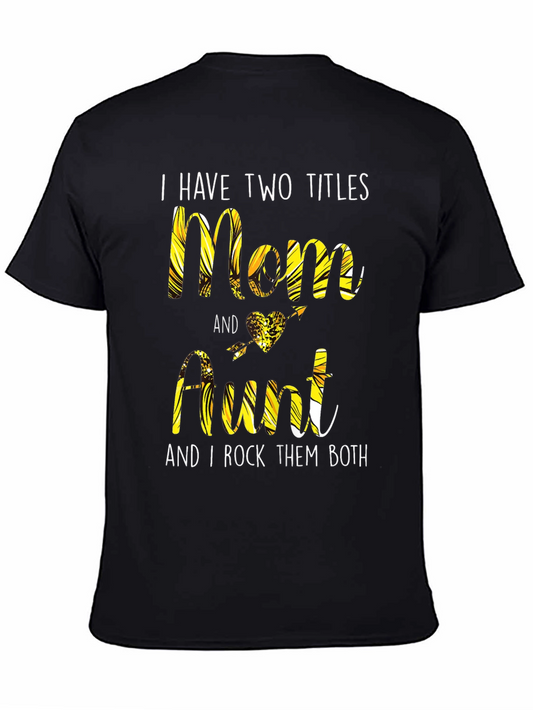 Two Titles Mom & Aunt T-Shirt