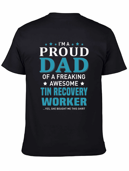 Proud Dad Tin Recovery Worker Graphic T-Shirt