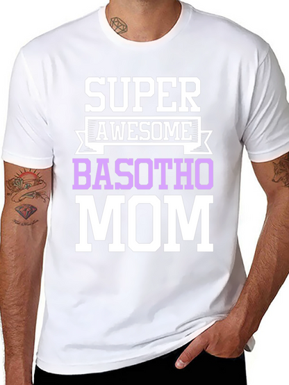 Super Awesome Basotho Mom T-Shirt