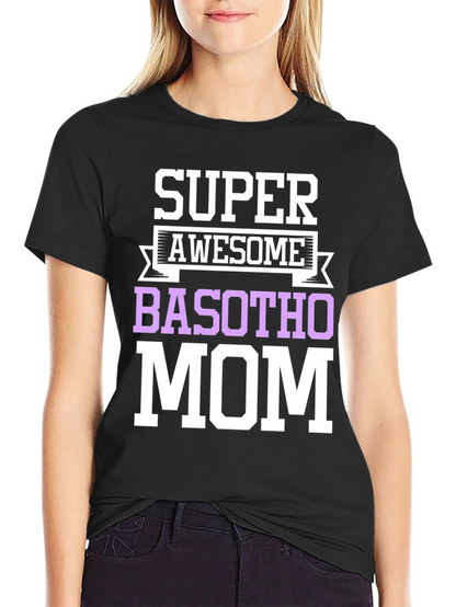 Super Awesome Basotho Mom T-Shirt