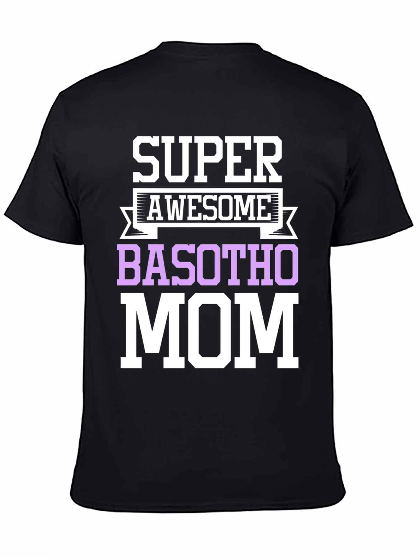 Super Awesome Basotho Mom T-Shirt