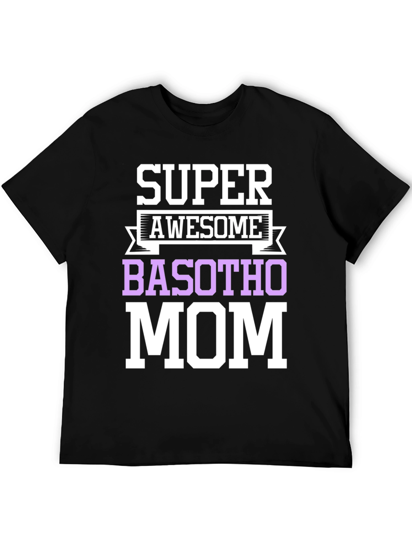 Super Awesome Basotho Mom T-Shirt