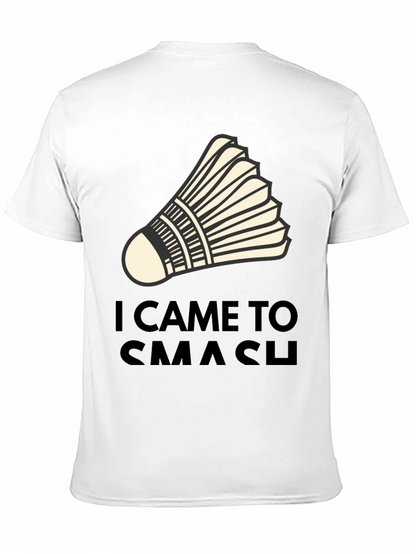 I Came to Smash Badminton T-Shirt