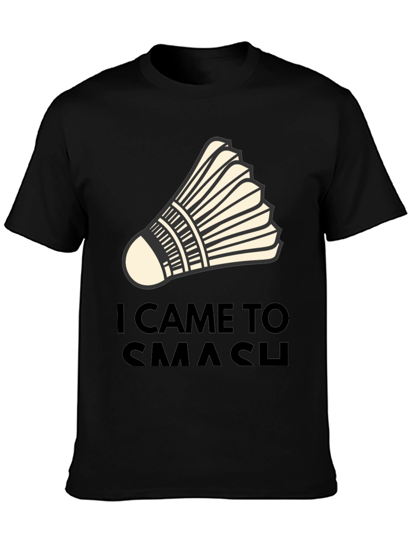 I Came to Smash Badminton T-Shirt