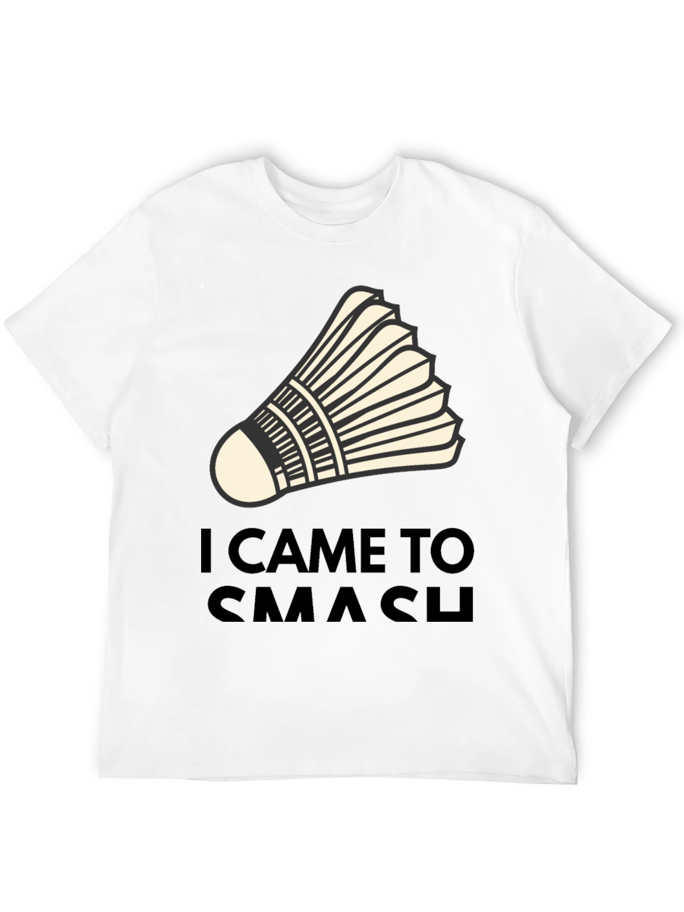 I Came to Smash Badminton T-Shirt