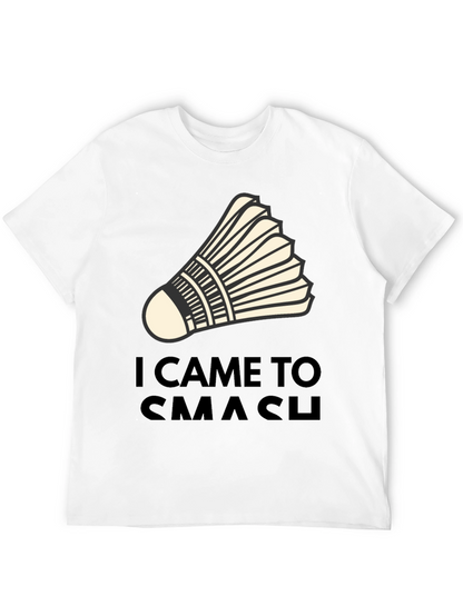 I Came to Smash Badminton T-Shirt