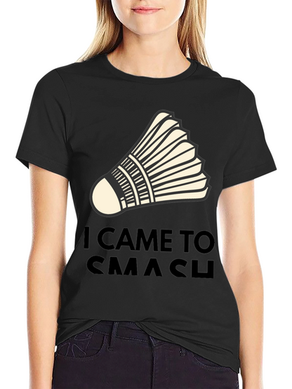 I Came to Smash Badminton T-Shirt