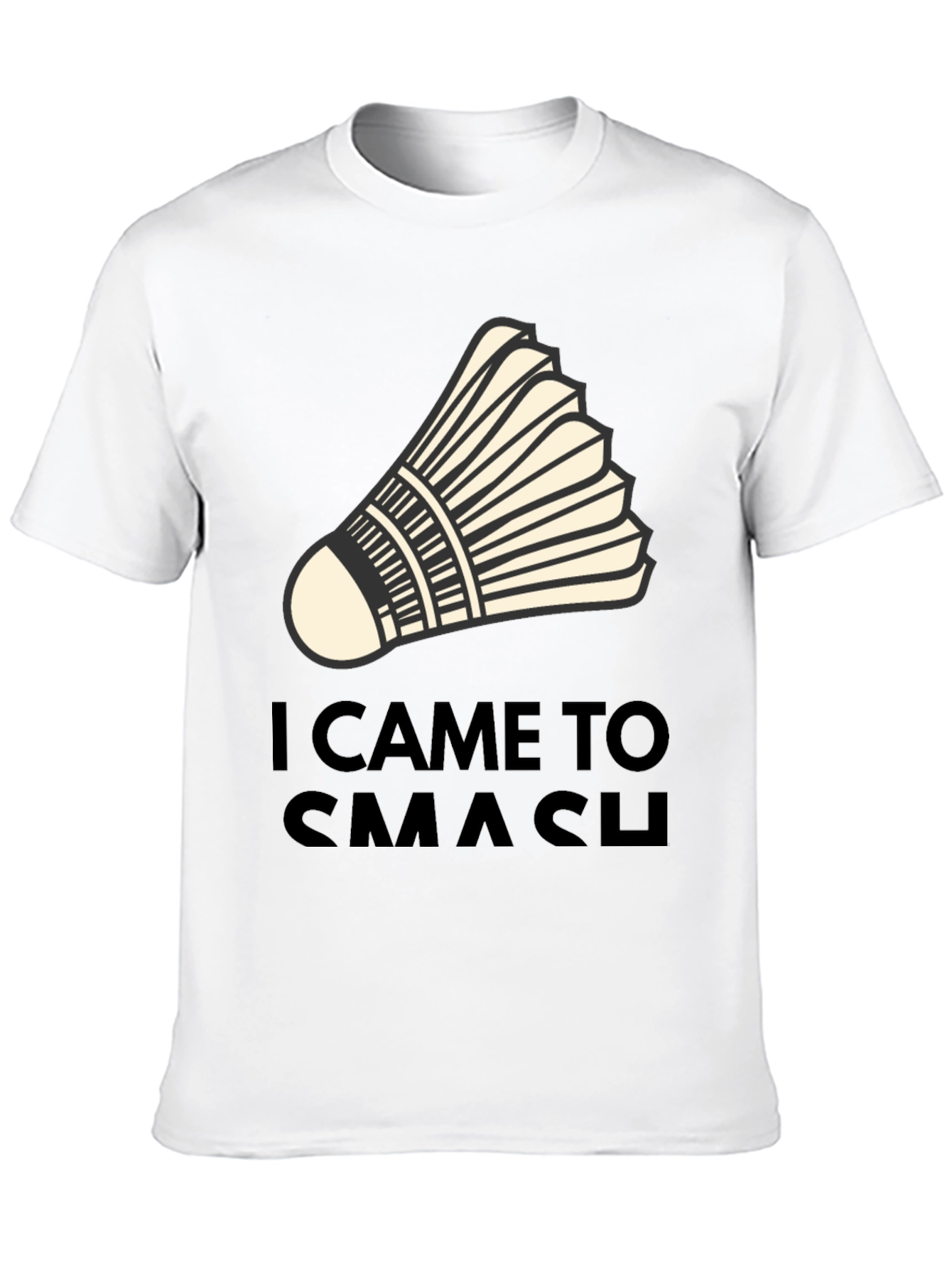 I Came to Smash Badminton T-Shirt