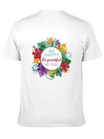 Floral T-shirt - Be Happy Grateful You!