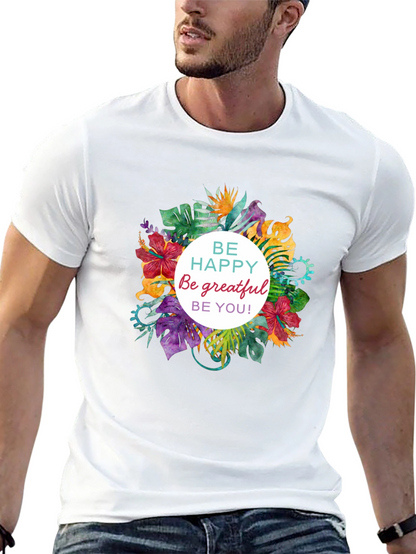 Floral T-shirt - Be Happy Grateful You!