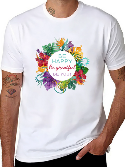 Floral T-shirt - Be Happy Grateful You!