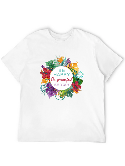 Floral T-shirt - Be Happy Grateful You!