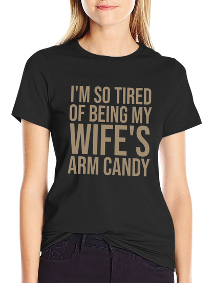 Funny Wifes Arm Candy Graphic Tee for Men