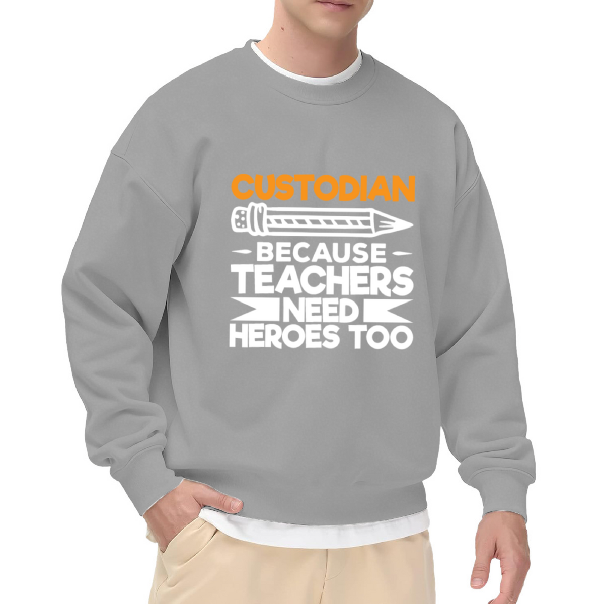 Custodian Because Teachers Need Heroes Too Sweatshirt - Funny Custodian Appreciation Crewneck, School Janitor Gift Pullover, Hero Humor Sweatshirt