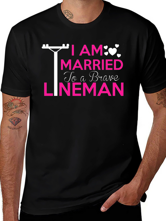 Brave Lineman T-Shirt: I Am Married To a Brave Lineman