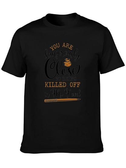 You Are Dangerously Close Novel T-Shirt