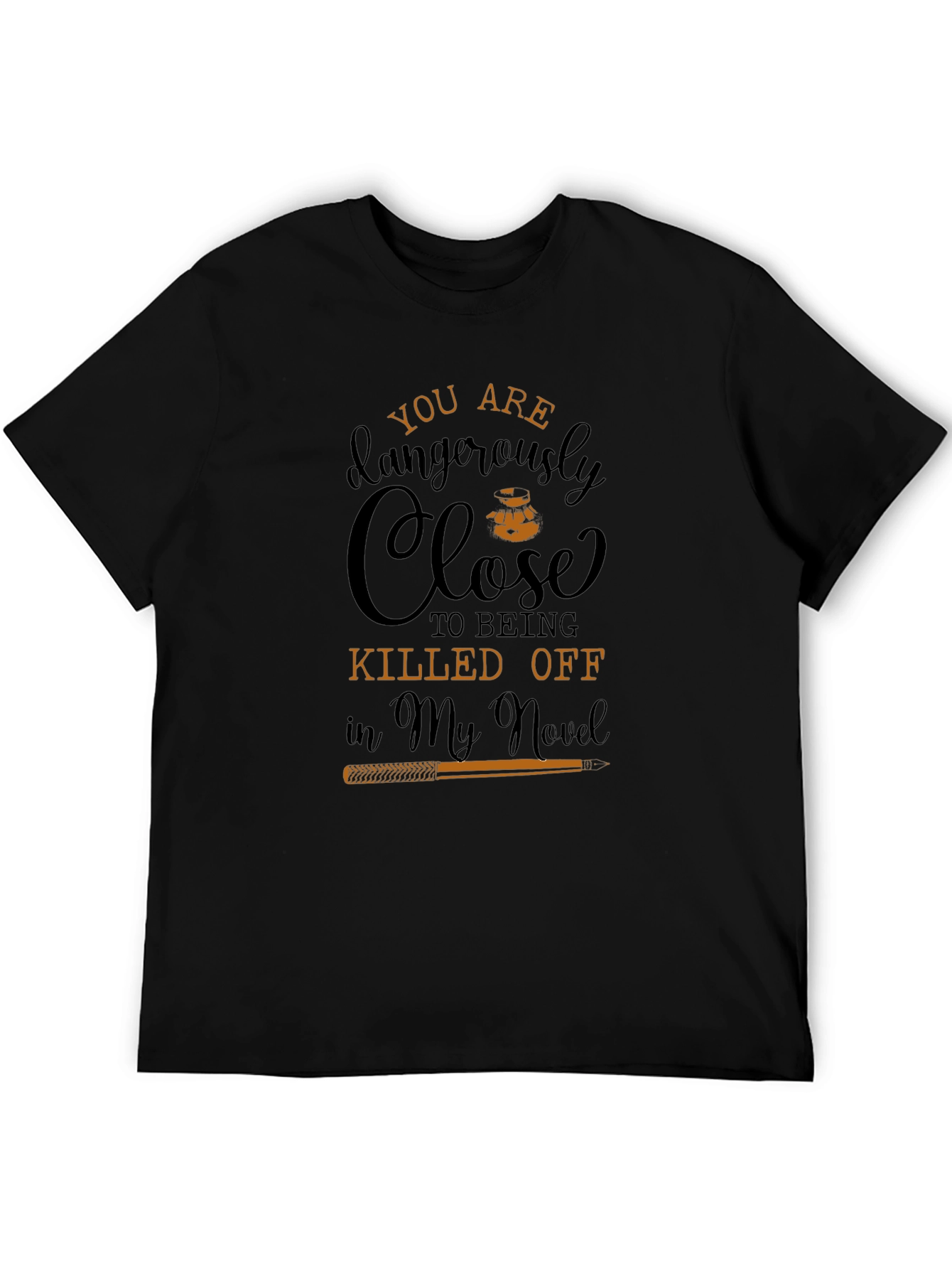 You Are Dangerously Close Novel T-Shirt