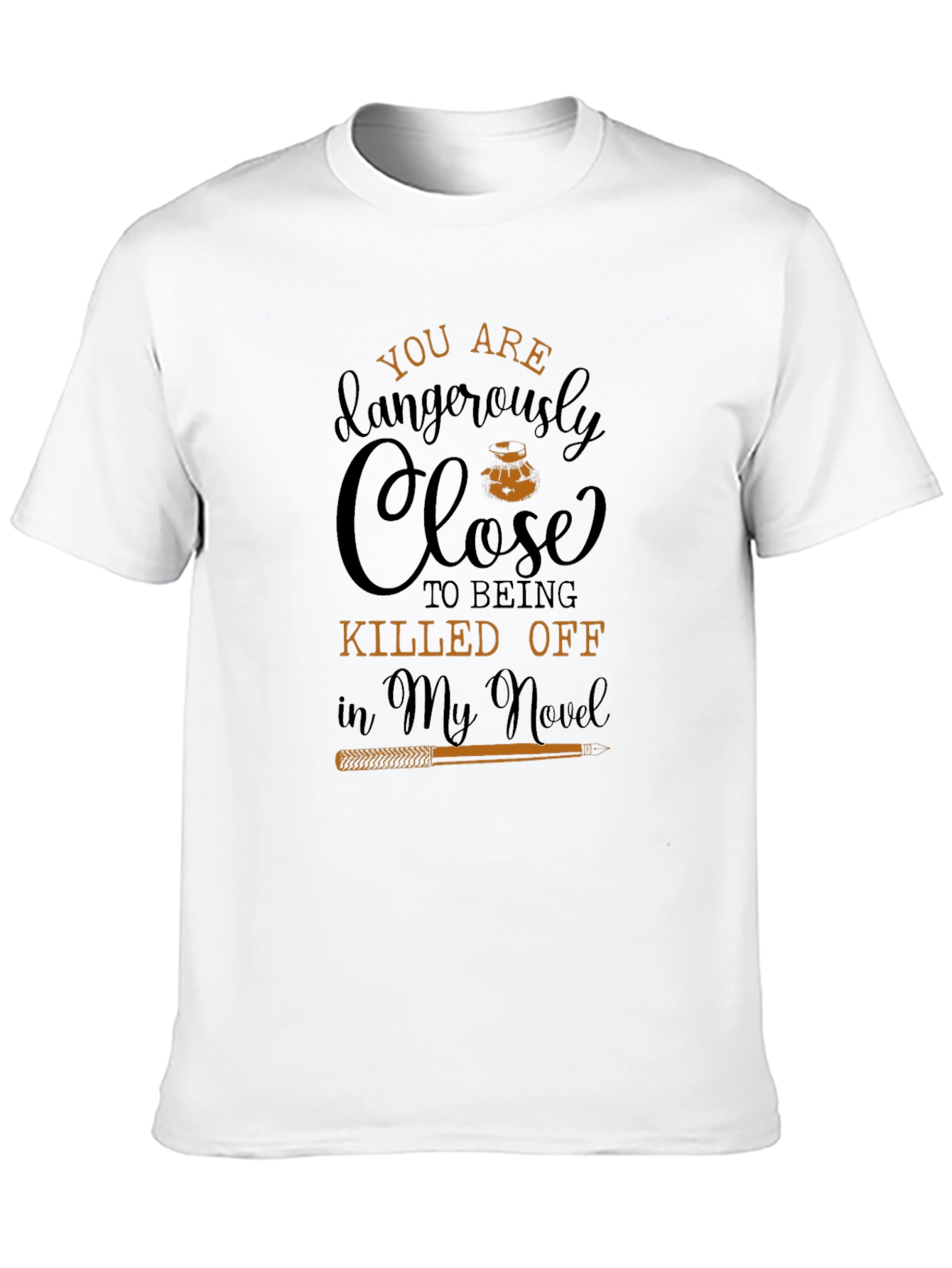 You Are Dangerously Close Novel T-Shirt