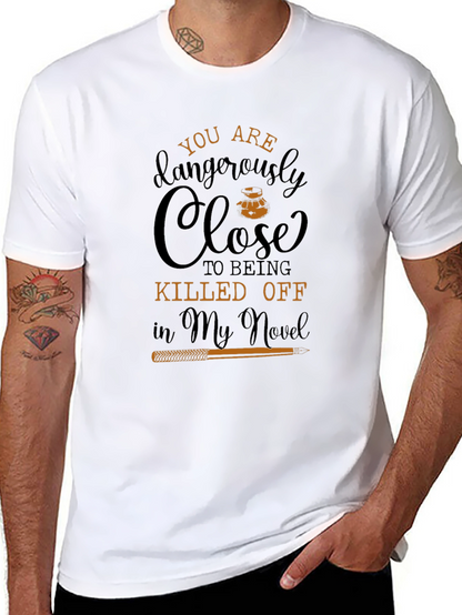 You Are Dangerously Close Novel T-Shirt