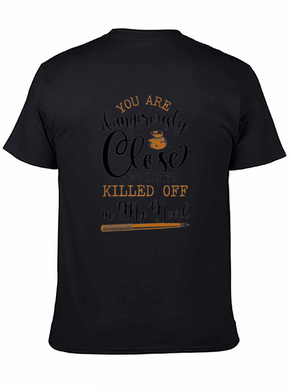 You Are Dangerously Close Novel T-Shirt
