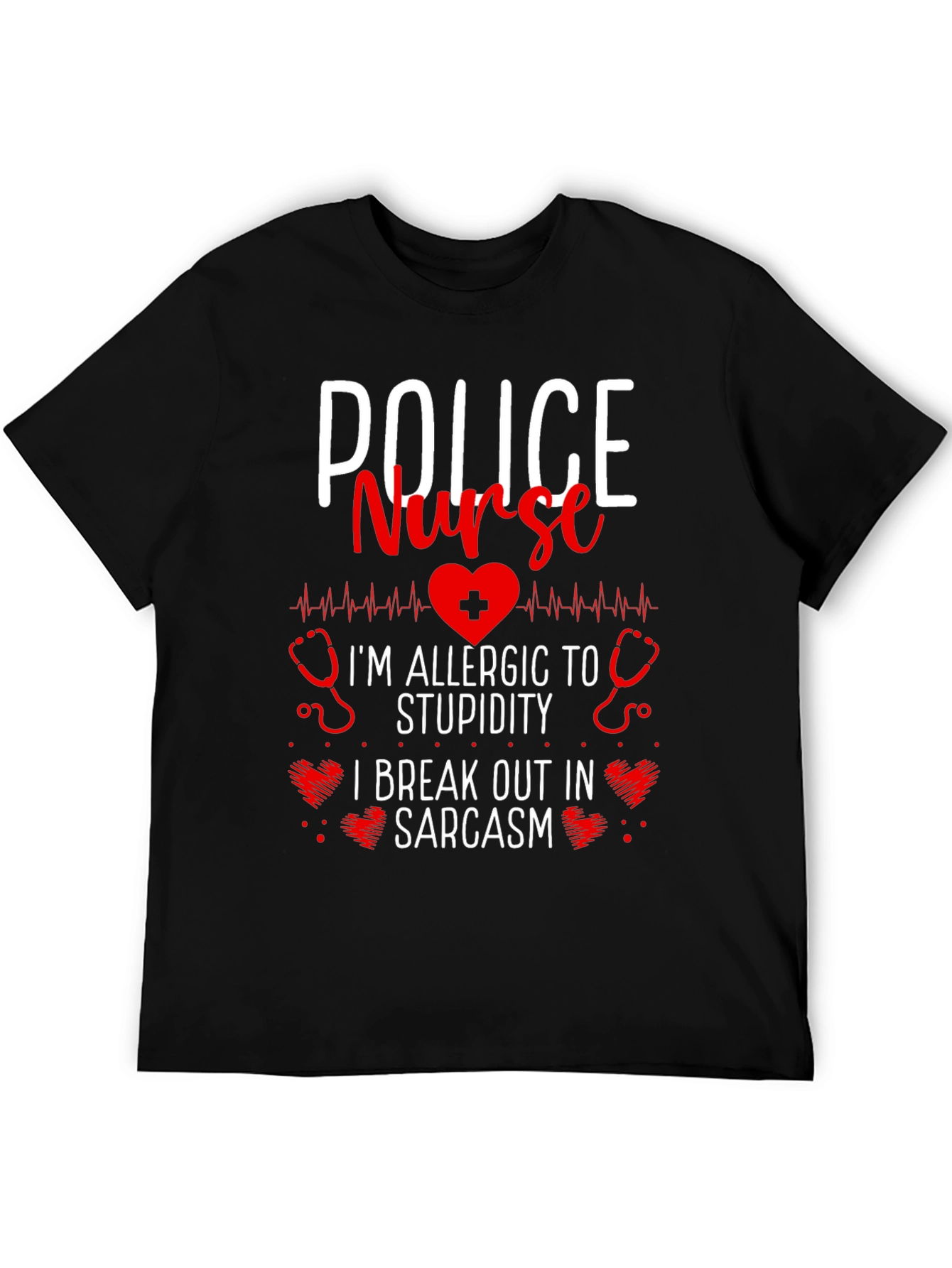 Police Nurse Sarcastic T-Shirt - Im Allergic to Stupidity!