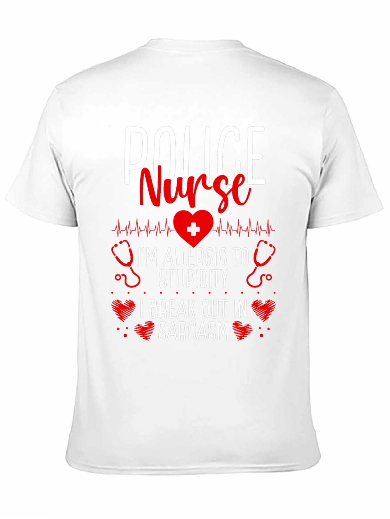 Police Nurse Sarcastic T-Shirt - Im Allergic to Stupidity!