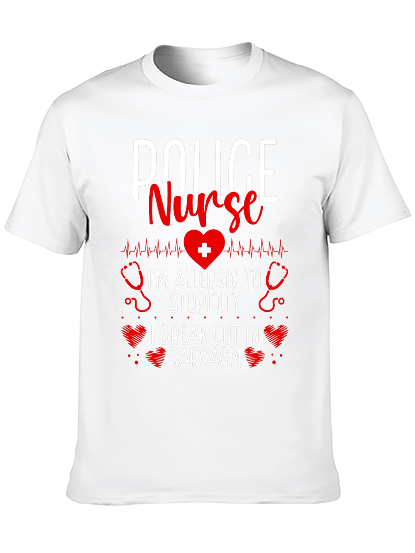 Police Nurse Sarcastic T-Shirt - Im Allergic to Stupidity!