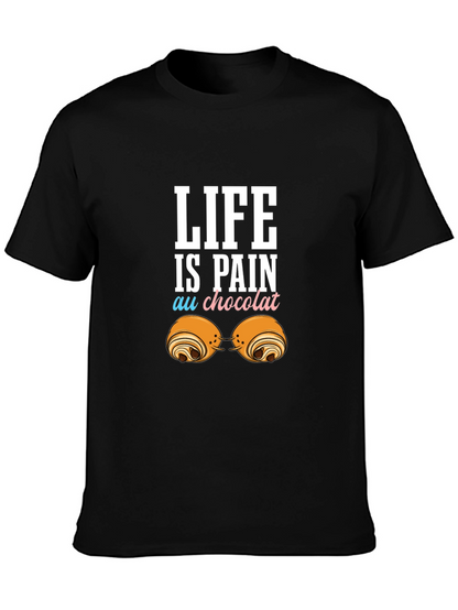 Life is Pain Au Chocolat Funny T-Shirt