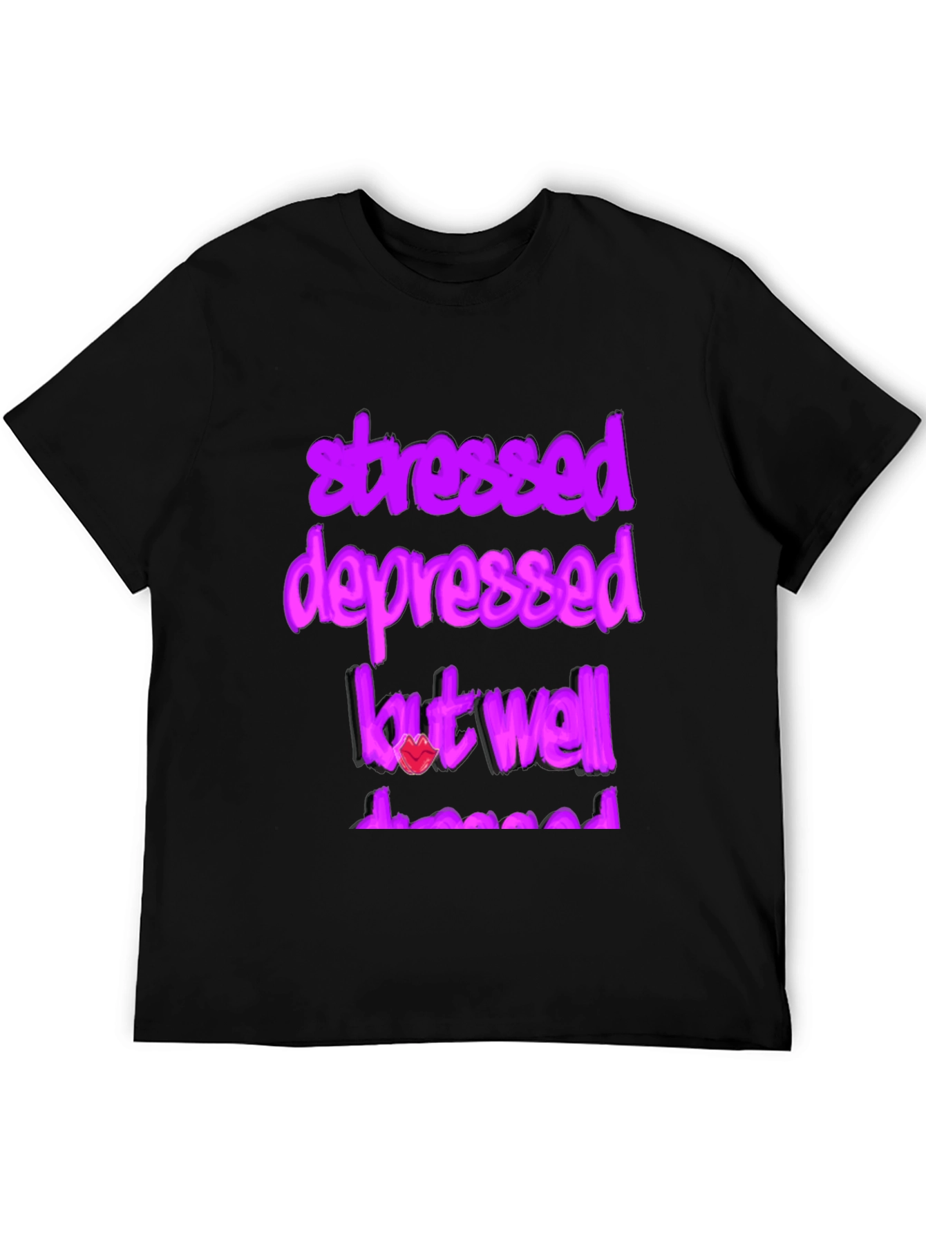 Stressed Depressed But Well Dressed Graphic Tee