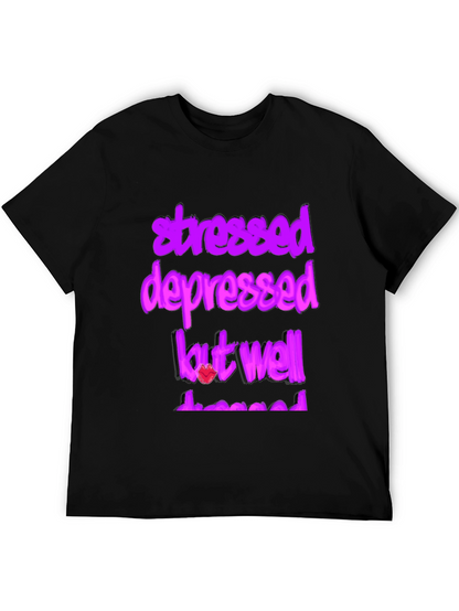 Stressed Depressed But Well Dressed Graphic Tee